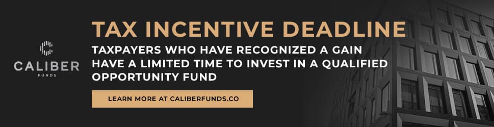 Tax Incentive Deadline taxpayers who have recognized a gain have limited time to invest in a qualified opportunity fund learn more are caliberfunds.co